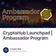 CryptoHub Launchpad | Ambassador Program
