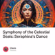 Symphony of the Celestial Seals: Seraphina's Dance