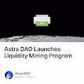 Astra DAO Launches Liquidity Mining Program