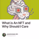 What is An NFT and Why Should I Care