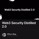 Web3 Security Distilled 2.0