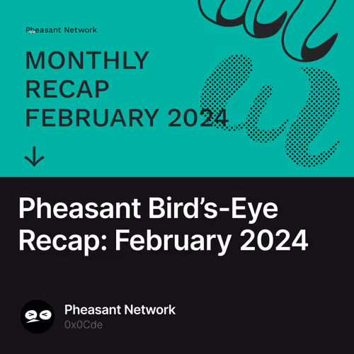 Pheasant Bird’s-Eye Recap: February 2024