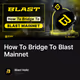 How To Bridge To Blast Mainnet