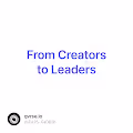 From Creators to Leaders