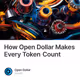 How Open Dollar Makes Every Token Count