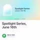 Spotlight Series June 16th