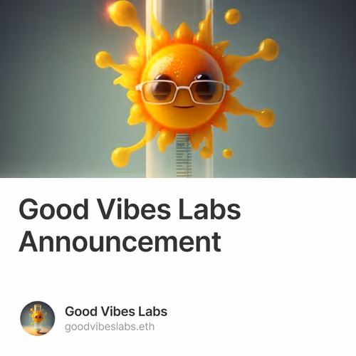 Good Vibes Labs Announcement