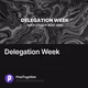Delegation Week