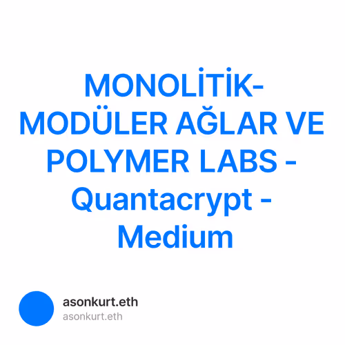 MONOLİTİK-MODÜLER AĞLAR VE POLYMER LABS - Quantacrypt - Medium