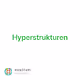 Hyperstrukturen
