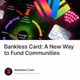 Bankless Card: A New Way to Fund Communities