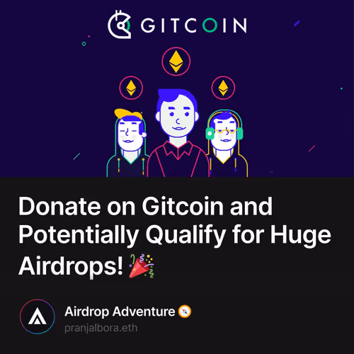 Donate on Gitcoin and Potentially Qualify for Huge Airdrops! 🎉