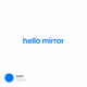 hello mirror
