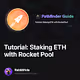 Tutorial Staking ETH with Rocket Pool