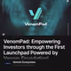 VenomPad: Empowering Investors through the First Launchpad Powered by Venom Foundation!