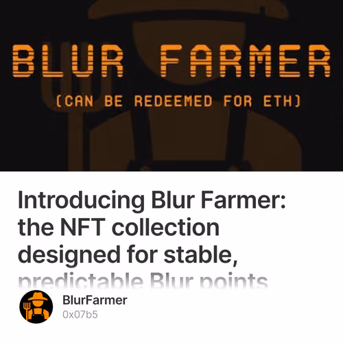 Introducing Blur Farmer: the NFT collection designed for stable, predictable Blur points a