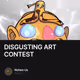 DISGUSTING ART CONTEST