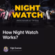 How Night Watch Works?