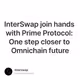 InterSwap join hands with Prime Protocol: One step closer to Omnichain future