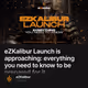 eZKalibur Launch is approaching: everything you need to know to be prepared for it.