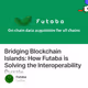Bridging Blockchain Islands: How Futaba is Solving the Interoperability Puzzle