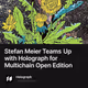 Stefan Meier Teams Up with Holograph for Multichain Open Edition