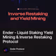 Ender - Liquid Staking Yield Mining & Inverse Restaking Protocol