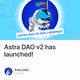 Astra DAO v2 has launched!