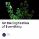 On the Digitization of Everything