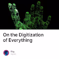 On the Digitization of Everything