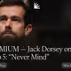PREMIUM — Jack Dorsey on Web 5: “Never Mind”