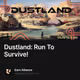 Dustland: Run To Survive!