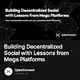 Building Decentralized Social with Lessons from Mega Platforms