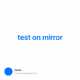 test on mirror