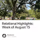 Relational Highlights Week of August 15