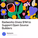 Radworks Gives $1M to Support Open Source Builders