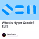 What is Hyper Oracle? ELI5
