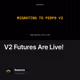 V2 Futures Are Live!