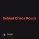 Behind Chaos Roads