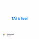 TAI is live!