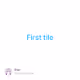 First tile