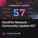 OmniFlix Network - Community Update #57