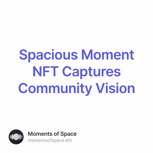 Spacious Moment NFT Captures Community Vision