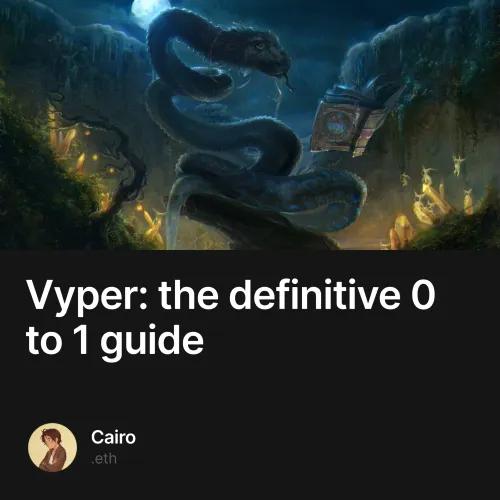 Vyper: the definitive 0 to 1 guide 🐍