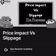 Price impact Vs Slippage