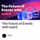 The Future of Events with web3