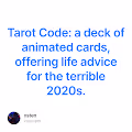 Tarot Code a deck of animated cards offering life advice for the terrible 2020s.