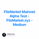 FileMarket Mainnet Alpha Test - FileMarket.xyz - Medium