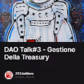 DAO Talk3 - Gestione Della Treasury