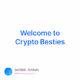 Welcome to Crypto Besties